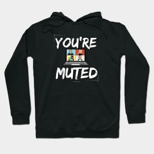 You're Muted Hoodie